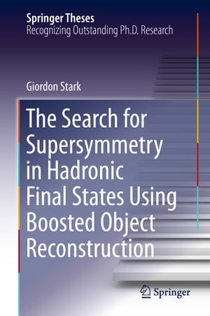 The Search for Supersymmetry in Hadronic Final States Using Boosted Object Reconstruction