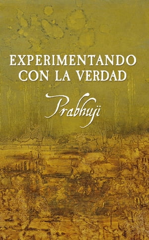 Experimentando con la Verdad