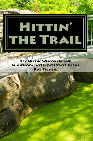 Hittin’ the Trail: Day Hiking Wisconsin and Minnesota Interstate State Parks