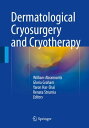 Dermatological Cryosurgery and Cryotherapy【電子書籍】