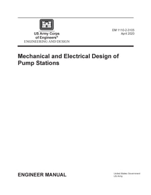 Engineer Manual EM 1110-2-3105 Mechanical and Electrical Design of Pump Stations April 2020