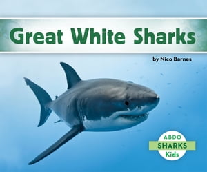 Great White Sharks【電子書籍】[ Nico Barnes ]