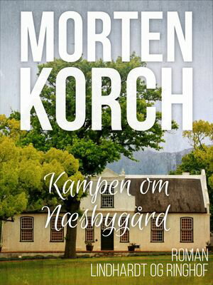 Kampen om N?sbyg?rdŻҽҡ[ Morten Korch ]