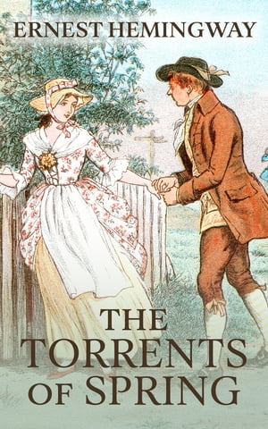 The Torrents of Spring A Romantic Novel in Honor