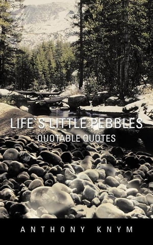 ŷKoboŻҽҥȥ㤨Life`S Little Pebbles Quotable QuotesŻҽҡ[ Anthony Knym ]פβǤʤ607ߤˤʤޤ