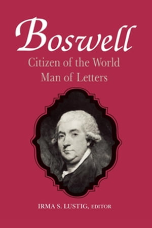 Boswell Citizen of the World, Man of Letters【
