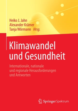 Klimawandel und Gesundheit Internationale, nationale und regionale Herausforderungen und Antworten