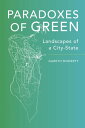 Paradoxes of Green Landscapes of a City-State