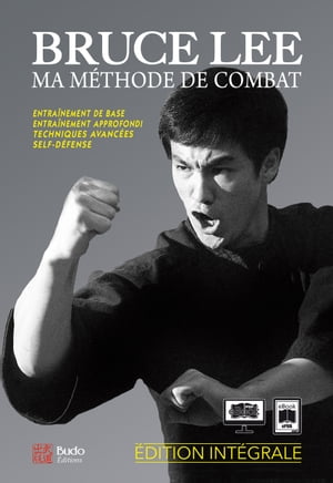 Bruce Lee, Ma Méthode de combat - intégrale