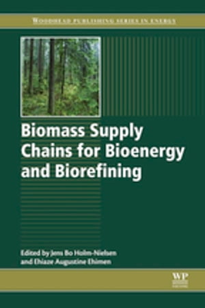 Biomass Supply Chains for Bioenergy and BiorefiningŻҽҡ
