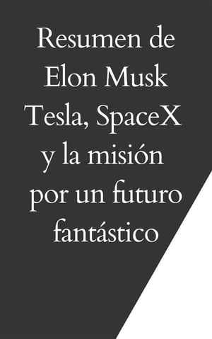 Resumen de Elon Musk【電子書籍】[ Mente B 