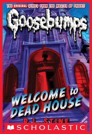 Classic Goosebumps #13: Welcome to Dead House