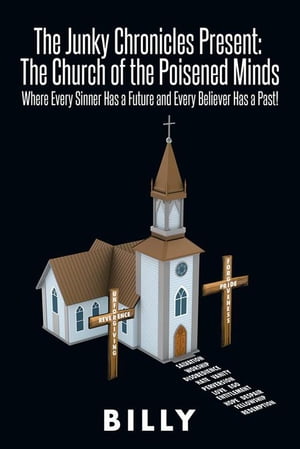 The Junky Chronicles Present: the Church of the Poisened Minds Where Every Sinne...