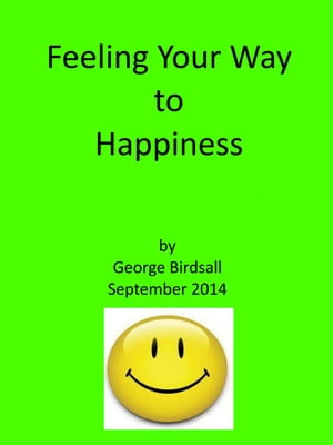 Feeling Your Way to Happiness