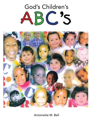 ŷKoboŻҽҥȥ㤨Gods Childrens AbcsŻҽҡ[ Antoinette M. Bell ]פβǤʤ552ߤˤʤޤ