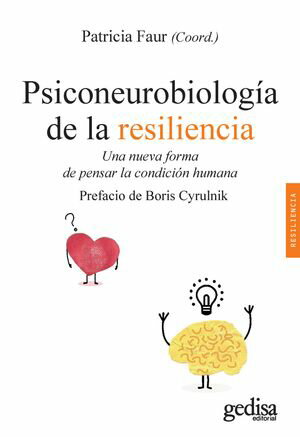 Psiconeurobiolog?a de la resiliencia Una nueva forma de pensar la condici?n humana