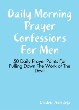 Daily Morning Prayer Confessions for Men
