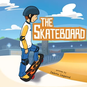 The Skateboard【電子書籍】[ Debora Lingwood ]