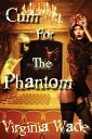 Cum For The Phantom【電子書籍】[ Virginia Wade ]