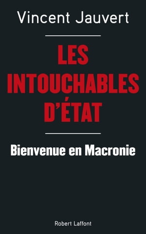 Les Intouchables d'?tat Bienvenue en Macronie