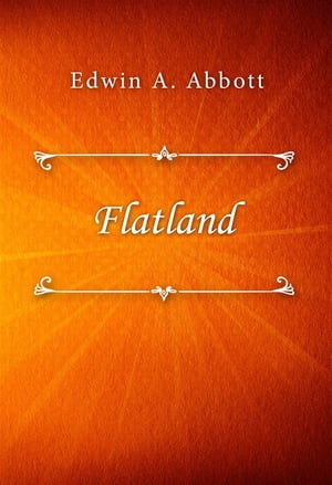 Flatland【電子書籍】[ Edwin A. Abbott ]