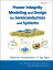 Power Integrity Modeling and Design for Semiconductors and Systems