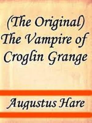 The Vampire of Croglin Grange
