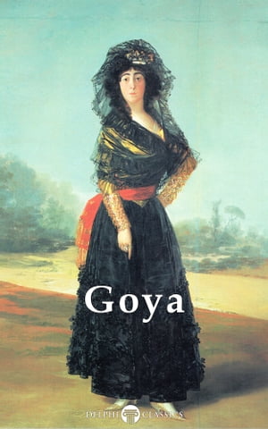 Complete Paintings of Francisco de Goya (Delphi Classics)