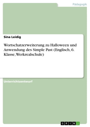 Wortschatzerweiterung zu Halloween und Anwendung des Simple Past (Englisch, 6. Klasse, Werkrealschule)