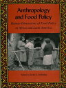Anthropology and Food Policy Human Dimensions of Food Policy in Africa and Latin...