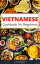 Vietnamese Cookbook for Beginners