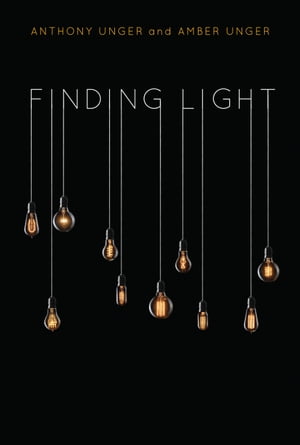 Finding LightŻҽҡ[ Anthony Unger ]