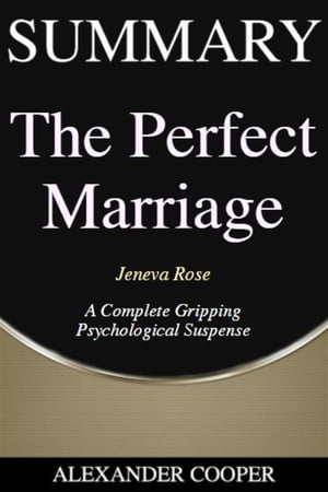 Summary of The Perfect Marriage by Jeneva Rose -