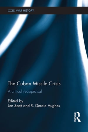 The Cuban Missile Crisis A Critical Reappraisal【電子書籍】
