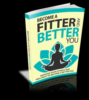 Become a Fitter And Better You【電子書籍】[ Samantha ]