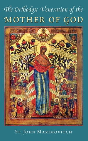 Orthodox Veneration of the Mother of God