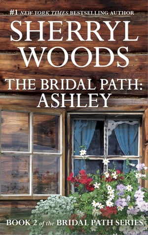 楽天楽天Kobo電子書籍ストアThe Bridal Path: Ashley【電子書籍】[ Sherryl Woods ]