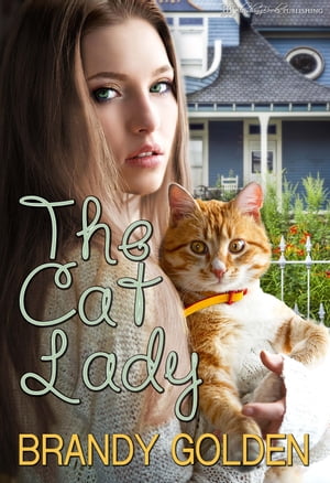 The Cat Lady【電子書籍】[ Brandy Golden ]