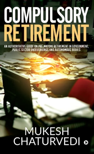 Compulsory Retirement An authoritative guide on 