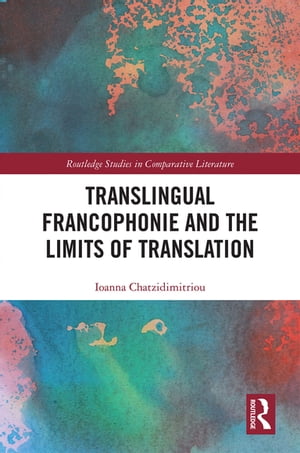 Translingual Francophonie and the Limits of Translation