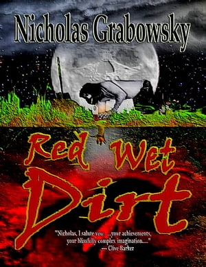 Red Wet Dirt【電子書籍】[ Nicholas Grabowsky ]