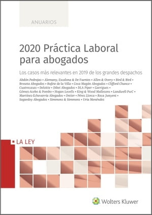 2020 Pr ctica Laboral para abogados Los casos m s relevantes en 2019 de los grandes despachos【電子書籍】 Salvador del Rey