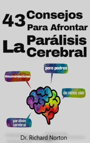 43 Consejos Para Afrontar La Par?lisis Cerebral: Recomendaciones para padres de ni?os con par?lisis cerebral Entrenamiento Cerebral, #4