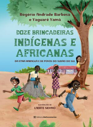 12 brincadeiras indígenas e africanas