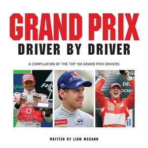 Grand Prix: Driver by Driver【電子書籍】[ Liam McCann ]