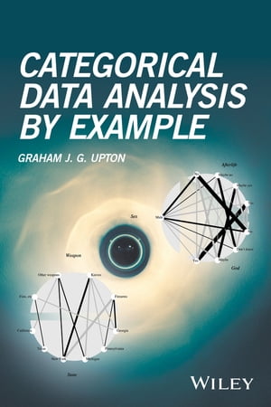 Categorical Data Analysis by Example【電子書籍】 Graham J. G. Upton