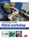 ŷKoboŻҽҥȥ㤨Tips and tricks for the metal workshop Ideas and building suggestions from practiceŻҽҡ[ J?rg Burgdorf ]פβǤʤ1,884ߤˤʤޤ