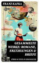 Gesammelte Werke: Romane, Erz hlungen Briefe ( ber 90 Titel in einem Buch)【電子書籍】 Franz Kafka