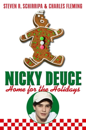 Nicky Deuce: Home for the Holidays【電子書籍】[ Steven R. Schirripa ]
