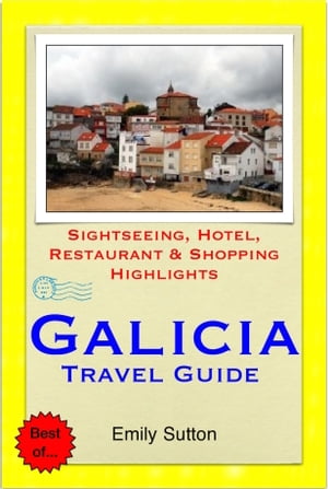 ŷKoboŻҽҥȥ㤨A Coruna, Vigo & the Shellfish Coast of Galicia, Spain Travel Guide - Sightseeing, Hotel, Restaurant & Shopping Highlights (IllustratedŻҽҡ[ Emily Sutton ]פβǤʤ594ߤˤʤޤ